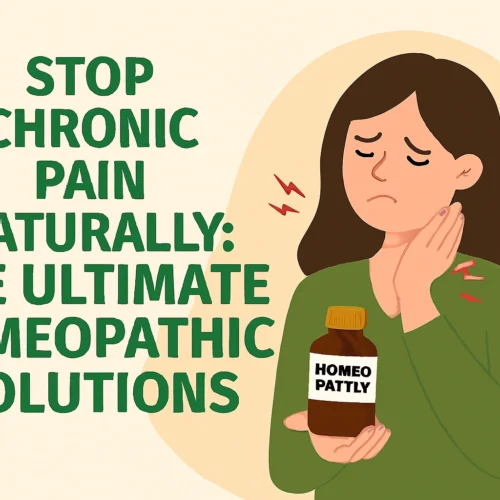 Stop Chronic Pain Naturally: The Ultimate Homeopathic Solutions